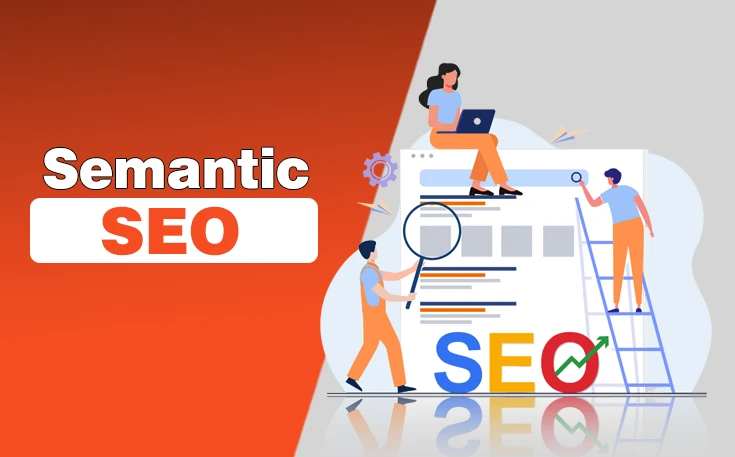 What Is Semantic SEO?